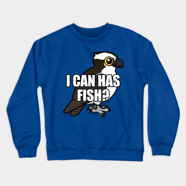 Funny Cartoon Osprey I Can Has Fish Crewneck Sweatshirt by birdorable